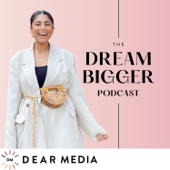 The Dream Bigger Podcast - Siffat Haider