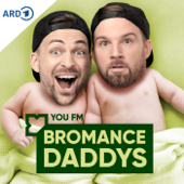 Bromance Daddys - Der Podcast für junge Eltern - YOU FM