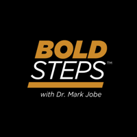 Bold Steps with Dr. Mark Jobe podcast