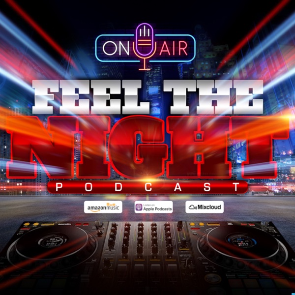Feel The Night Podcast Artwork