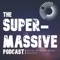 The Supermassive Podcast