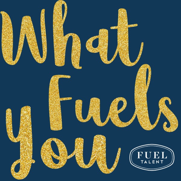 What Fuels You Artwork