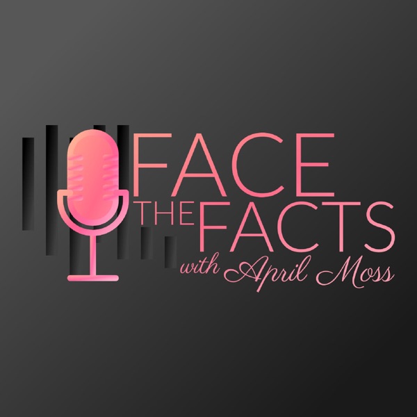 Artwork for Face The Facts With April Moss