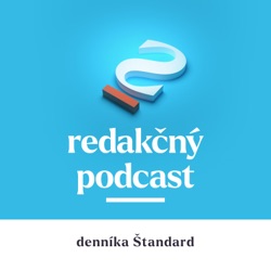 Redakčný podcast denníka Štandard