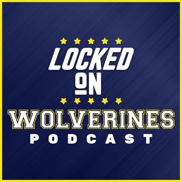 Locked On Wolverines - Daily Podcast On Michigan Wolverines Football & Basketball Artwork