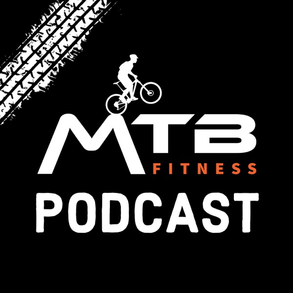 MTB Fitness - Mountain Biking Podcast