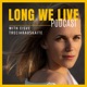 Long We Live Podcast