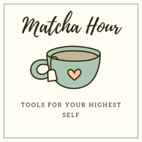 Matcha Hour | Breathwork & Tools for Your Highest Self podcast
