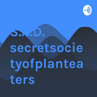 W.O.W. not S.A.D. secretsocietyofplanteaters podcast