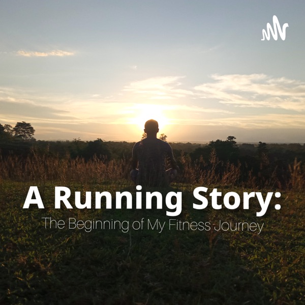 A Running Story: The Beginning Of My Fitness Journey Artwork