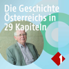 Die Geschichte Österreichs in 29 Kapiteln - ORF Ö1