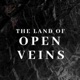The Land of Open Veins