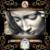 Meditazioni mariane sulla Divina Volontà podcast