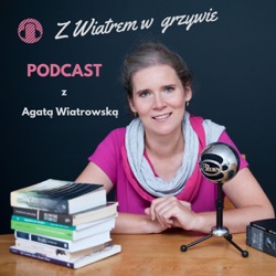 #123 Mogę! - o budzeniu się sił życiowych - Z wiatrem w grzywie - podcast