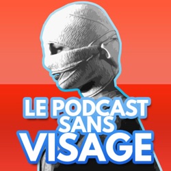 Le Podcast sans visage