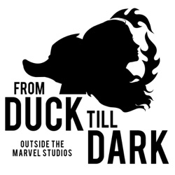 From Duck Till Dark: Outside the Marvel Studios