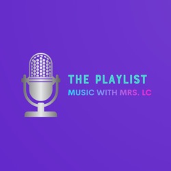 The Playlist - Music with Mrs. LC