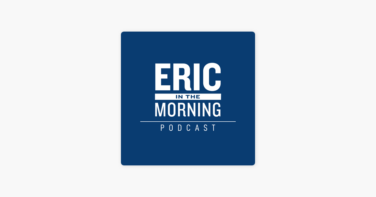 ‎Eric in the Morning on Apple Podcasts