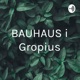 BAUHAUS i Gropius