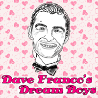 Dave Franco's Dream Boys podcast