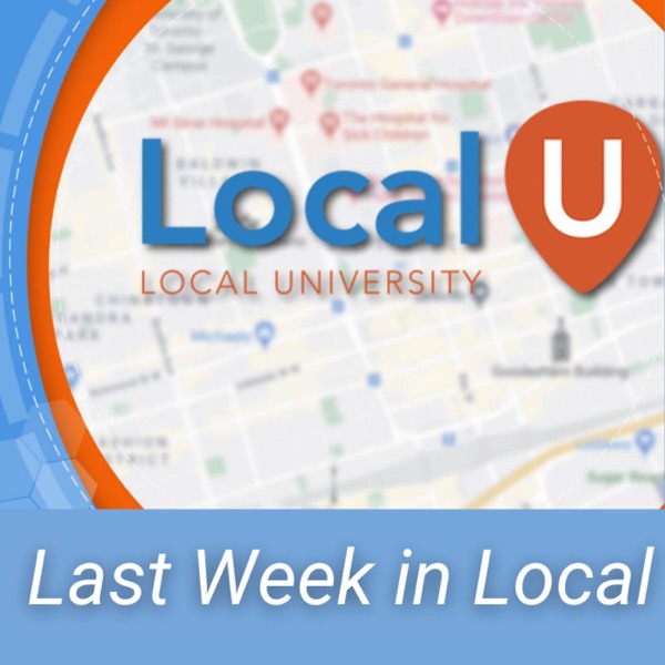 Last Week in Local: Local Search, SEO & Marketing Update from LocalU
