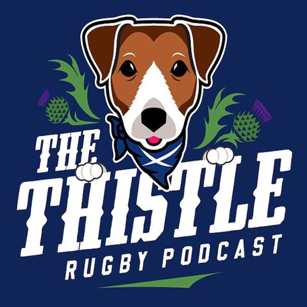 The Thistle Scottish Rugby Podcast Artwork