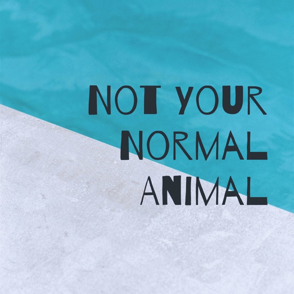 Not Your Normal Animal Artwork