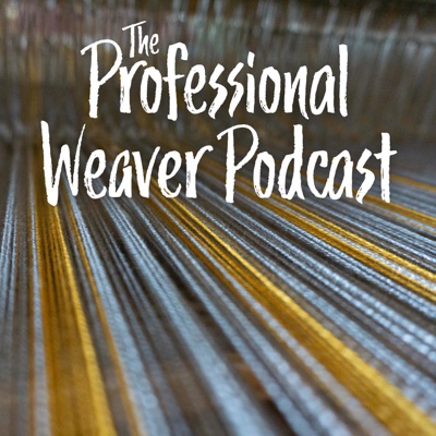 Professional Weaver Podcast