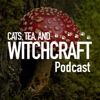Cats, Tea, and Witchcraft Podcast - Cats, Tea, and Witchcraft