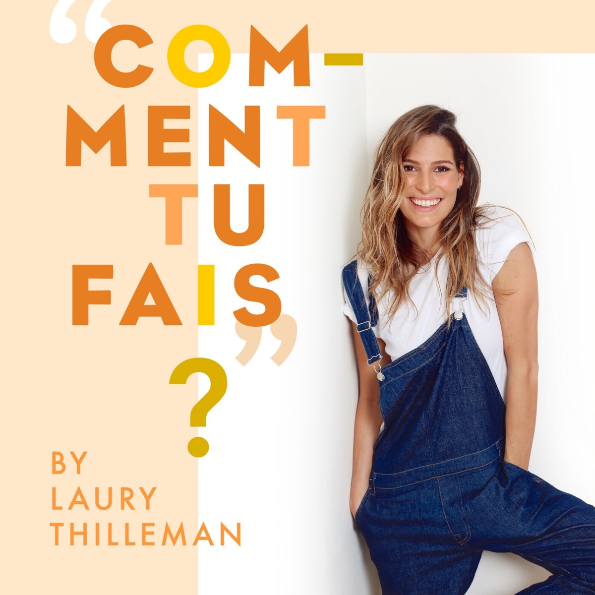 Comment Tu Fais By Laury Thilleman Podcast Podtail