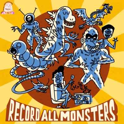 RECORD ALL MONSTERS! RECORD ALL MONSTERS!