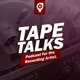 Tape Talks - Podcast for the Recording Artist