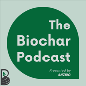The Biochar Podcast - ANZBIG