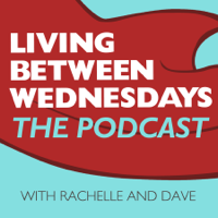 Living Between Wednesdays podcast