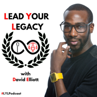 Lead Your Legacy with David Elliott podcast