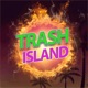 TRASH ISLAND