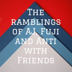 The ramblings of AJ, Fuji and Anti with Friends