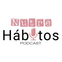 000.Presentación del Podcast Nutre Hábitos