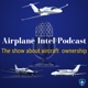 Airplane Intel Podcast - Aviation Podcast