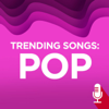 Trending Songs: Pop - Default (DEFAULT)