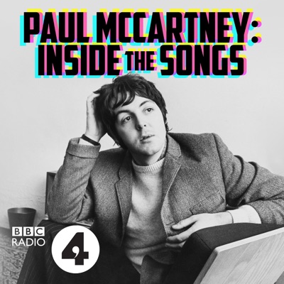 Paul McCartney: Inside the Songs:BBC Radio 4