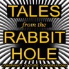 Tales From The Rabbit Hole