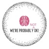 We're Probably Not Ok! artwork