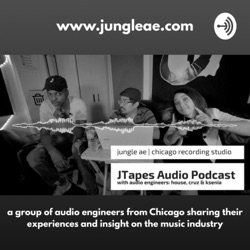 JTapes Music Industry Podcast with Jungle AE, a Chicago Recording Studio