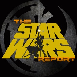 Star Wars Report Podcast – The Star Wars Report