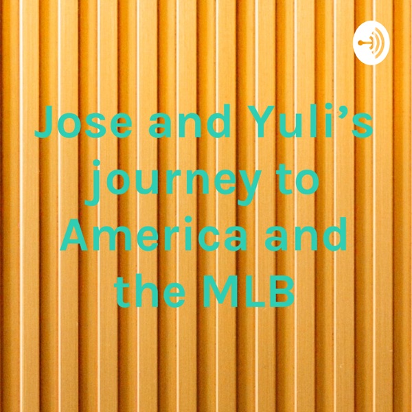 Jose and Yuli's journey to America and the MLB Artwork