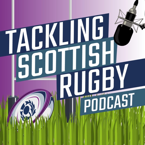 Tackling Scottish Rugby Podcast Artwork