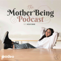 The Mother Being Podcast podcast