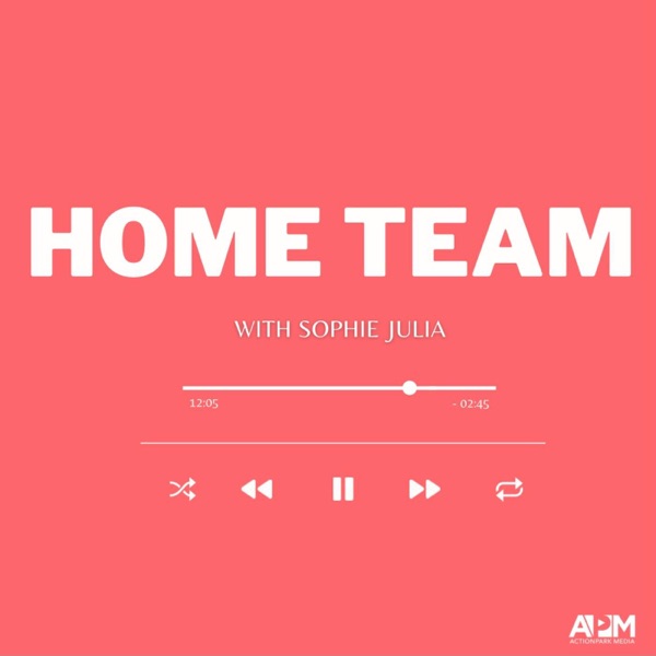 Home Team with Sophie Julia