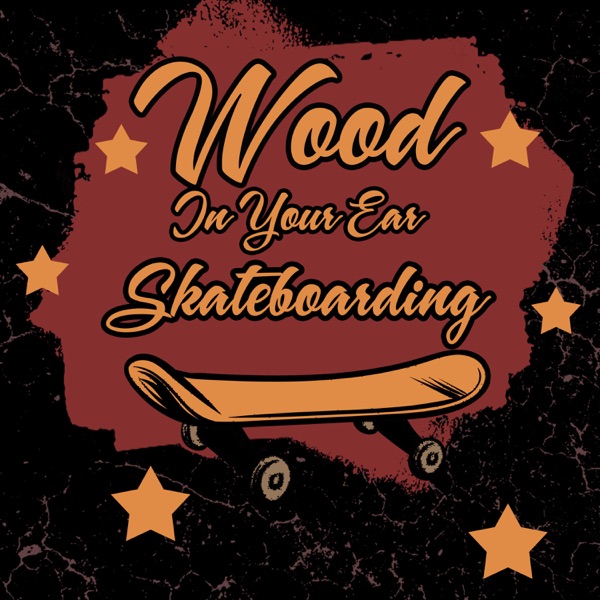 Wood In Your Ear Skateboarding Artwork